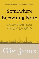 Book Cover for Somewhere Becoming Rain by Clive James