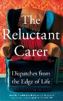 Book Cover for The Reluctant Carer by The Reluctant Carer