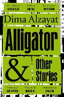 Book Cover for Alligator and Other Stories by Dima Alzayat