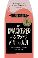 Book Cover for The Knackered Mother's Wine Guide by Helen McGinn