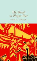 Book Cover for The Road to Wigan Pier by George Orwell, Amelia Gentleman