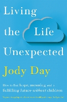 Book Cover for Living the Life Unexpected by Jody Day