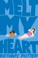 Book Cover for Melt My Heart by Bethany Rutter