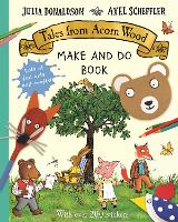 Book Cover for Tales from Acorn Wood Make and Do Book by Julia Donaldson