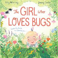 Book Cover for The Girl Who Loves Bugs by Lily Murray