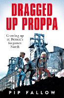 Book Cover for Dragged Up Proppa by Pip Fallow