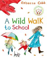 Book Cover for A Wild Walk to School by Rebecca Cobb