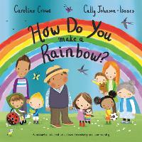 Book Cover for How Do You Make a Rainbow? by Caroline Crowe