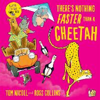 Book Cover for There's Nothing Faster Than a Cheetah by Tom Nicoll