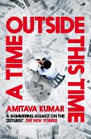 Book Cover for A Time Outside This Time by Amitava Kumar