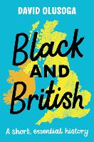 Book Cover for Black and British: A short, essential history by David Olusoga