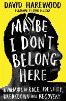 Book Cover for Maybe I Don't Belong Here by David Harewood