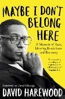 Book Cover for Maybe I Don't Belong Here by David Harewood, David Olusoga