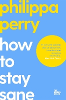 Book Cover for How to Stay Sane by Philippa Perry, Campus London LTD (The School of Life)