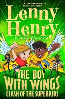 Book Cover for The Boy With Wings: Clash of the Superkids by Lenny Henry