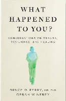 Book Cover for What Happened to You? by Oprah Winfrey, Dr Bruce Perry