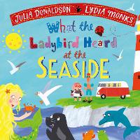 Book Cover for What the Ladybird Heard at the Seaside by Julia Donaldson