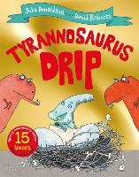 Book Cover for Tyrannosaurus Drip 15th Anniversary Edition by Julia Donaldson