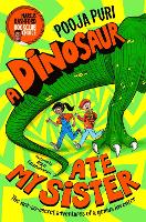 Book Cover for A Dinosaur Ate My Sister  by Pooja Puri