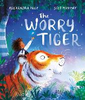 Book Cover for The Worry Tiger by Alexandra Page