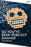 Book Cover for So You've Been Publicly Shamed by Jon Ronson