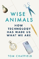 Book Cover for Wise Animals by Tom Chatfield