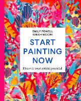 Book Cover for Start Painting Now by Emily Powell, Sarah Moore