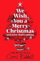 Book Cover for We Wish You A Merry Christmas and Other Festive Poems by Chris Riddell