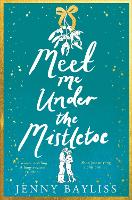 Book Cover for Meet Me Under the Mistletoe by Jenny Bayliss