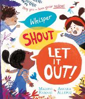 Book Cover for Whisper, Shout: Let It Out! by Madhvi Ramani