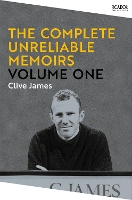 Book Cover for The Complete Unreliable Memoirs: Volume One by Clive James