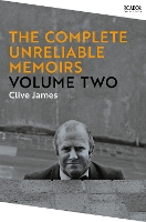 Book Cover for The Complete Unreliable Memoirs: Volume Two by Clive James