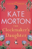 Book Cover for The Clockmaker's Daughter by Kate Morton