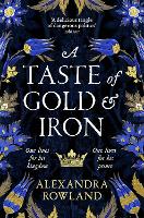 Book Cover for A Taste of Gold and Iron by Alexandra Rowland