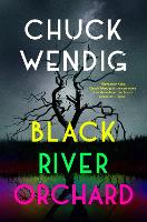 Book Cover for Black River Orchard by Chuck Wendig