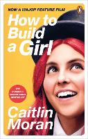 Book Cover for How to Build a Girl by Caitlin Moran