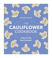 Book Cover for The Cauliflower Cookbook by Heather Thomas