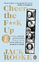 Book Cover for By the Creator of Big Boys: Cheer the F**K Up by Jack Rooke