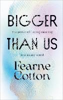 Book Cover for Bigger Than Us by Fearne Cotton