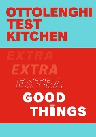 Book Cover for Ottolenghi Test Kitchen: Extra Good Things by Yotam Ottolenghi, Noor Murad, Ottolenghi Test Kitchen