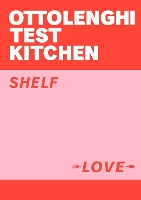 Book Cover for Ottolenghi Test Kitchen: Shelf Love by Yotam Ottolenghi