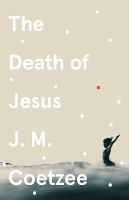 Book Cover for The Death of Jesus by J.M. Coetzee