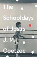 Book Cover for The Schooldays of Jesus by J.M. Coetzee
