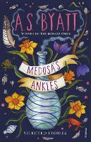 Book Cover for Medusa’s Ankles by A S Byatt, David Mitchell