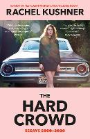 Book Cover for The Hard Crowd by Rachel Kushner