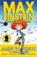 Book Cover for Max Einstein: Saves the Future by James Patterson