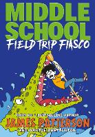 Book Cover for Middle School: Field Trip Fiasco by James Patterson