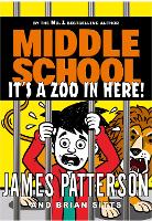 Book Cover for Middle School: It’s a Zoo in Here by James Patterson