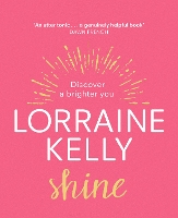 Book Cover for Shine by Lorraine Kelly