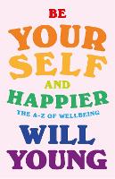 Book Cover for Be Yourself and Happier by Will Young
